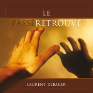 Le passé retrouvé, Le