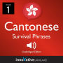 Learn Cantonese: Cantonese Survival Phrases, Volume 1: Lessons 1-25