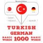 Türkçe - Almanca: 1000 temel kelime: I listen, I repeat, I speak : language learning course