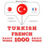 Türkçe - Frans¿zca: 1000 temel kelime: I listen, I repeat, I speak : language learning course