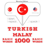 Türkçe - Malayca: 1000 temel kelime: I listen, I repeat, I speak : language learning course