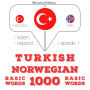Türkçe - Norveççe: 1000 temel kelime: I listen, I repeat, I speak : language learning course