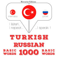 Türkçe - Rusça: 1000 temel kelime: I listen, I repeat, I speak : language learning course