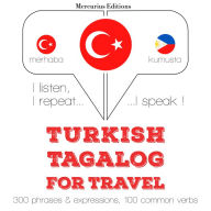 Türkçe - Tagalog: Seyahat için: I listen, I repeat, I speak : language learning course