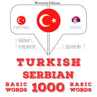 Türkçe - S¿rpça: 1000 temel kelime: I listen, I repeat, I speak : language learning course