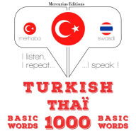 Türkçe - Tayca: 1000 temel kelime: I listen, I repeat, I speak : language learning course