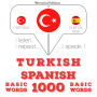 Türkçe - ¿spanyolca: 1000 temel kelime: I listen, I repeat, I speak : language learning course