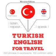 Türkçe - ¿ngilizce: Seyahat için: I listen, I repeat, I speak : language learning course