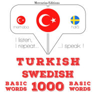 Türkçe - ¿sveççe: 1000 temel kelime: I listen, I repeat, I speak : language learning course