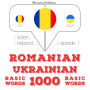 Ucraina - Romania: 1000 de cuvinte de baz¿: I listen, I repeat, I speak : language learning course
