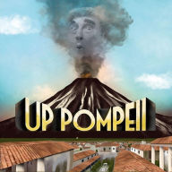 Up Pompeii!: A 50th Anniversary Audio Revival