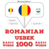 Uzbeci - Romania: 1000 de cuvinte de baz¿: I listen, I repeat, I speak : language learning course