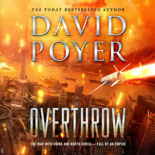 Overthrow: The War with China and North Korea--Fall of an Empire