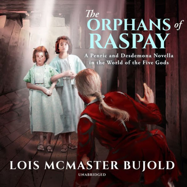 The Orphans of Raspay (Penric and Desdemona Novella in the World of the Five Gods)