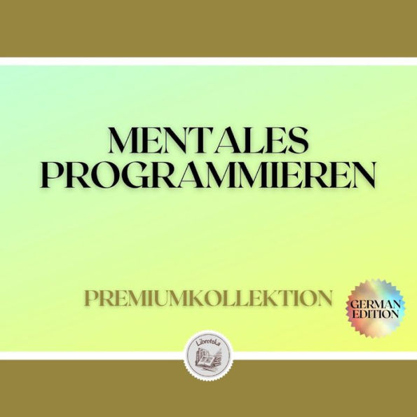 MENTALES PROGRAMMIEREN: PREMIUMKOLLEKTION (3 BÜCHER)