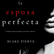Perfect Wife, The (A Jessie Hunt Psychological Suspense Thriller-Book One)