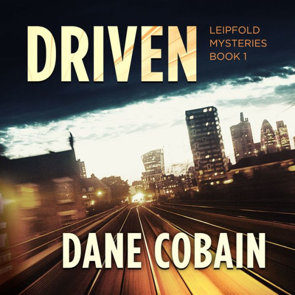Driven: Leipfold Mysteries, Book 1