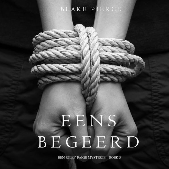 Eens begeerd (een Riley Paige Mysterie--Boek #3)