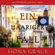 Ein Haariger Fall (Ein Cozy-Krimi mit Lacey Doyle - Buch 2)