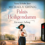 Ein neuer Anfang - Palais Heiligendamm-Saga, Teil 1 (Ungekürzt)