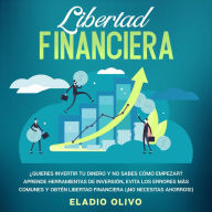 Libertad financiera ¿Quieres invertir tu dinero y no sabes cómo empezar? Aprende herramientas de inversión, evita los errores más comunes y obtén libertad financiera (¡No necesitas ahorros!)