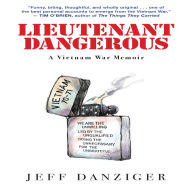 Lieutenant Dangerous: A Vietnam War Memoir