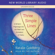 Three Simple Lines: A Writer's Pilgrimage into the Heart and Homeland of Haiku