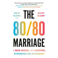 The 80/80 Marriage: A New Model for a Happier, Stronger Relationship