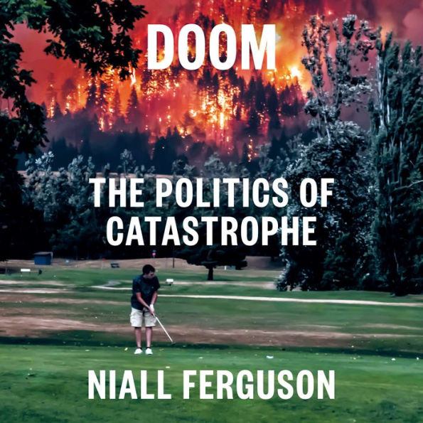 Doom: The Politics of Catastrophe