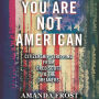 You Are Not American: Citizenship Stripping from Dred Scott to the Dreamers