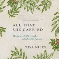 All That She Carried: The Journey of Ashley's Sack, a Black Family Keepsake