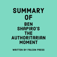 Summary of Ben Shapiro's The Authoritarian Moment