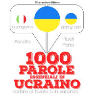 1000 parole essenziali in ucraino: 