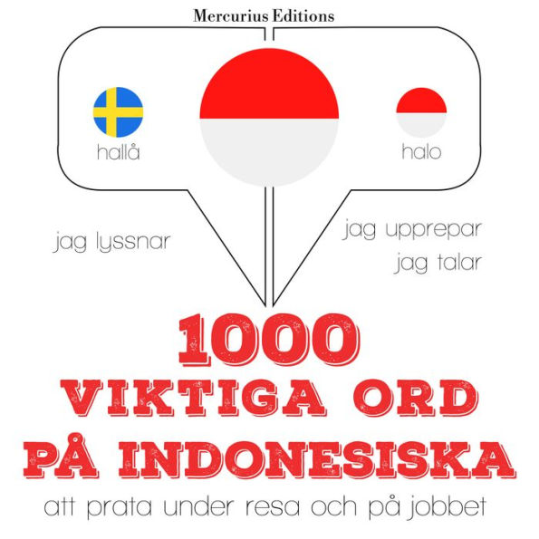 1000 viktiga ord på indonesiska: Jeg lytter, jeg gentager, jeg taler: sprogmetode