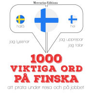 1000 viktiga ord på finska: Jeg lytter, jeg gentager, jeg taler: sprogmetode