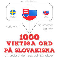 1000 viktiga ord på slovakiska: Jeg lytter, jeg gentager, jeg taler: sprogmetode