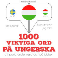 1000 viktiga ord på ungerska: Jeg lytter, jeg gentager, jeg taler: sprogmetode