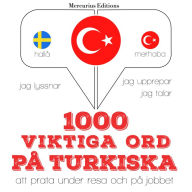 1000 viktiga ord på turkiska: Jeg lytter, jeg gentager, jeg taler: sprogmetode