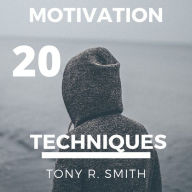 20 Motivational Techniques: Positive Thinking