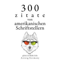 300 Zitate von amerikanischen Schriftstellern: Sammlung bester Zitate