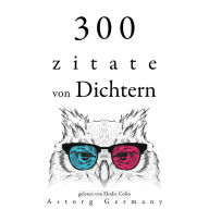 300 Zitate von Dichtern: Sammlung bester Zitate