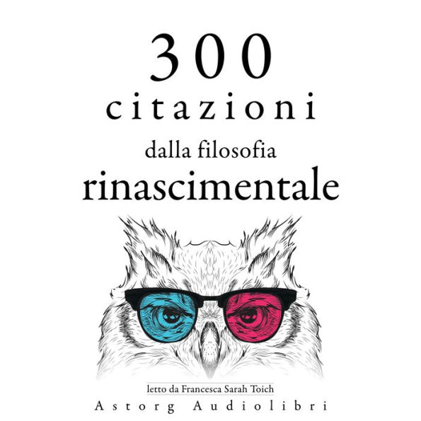 300 citazioni dalla filosofia rinascimentale: Le migliori citazioni