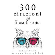 300 citazioni dei filosofi stoici: Le migliori citazioni