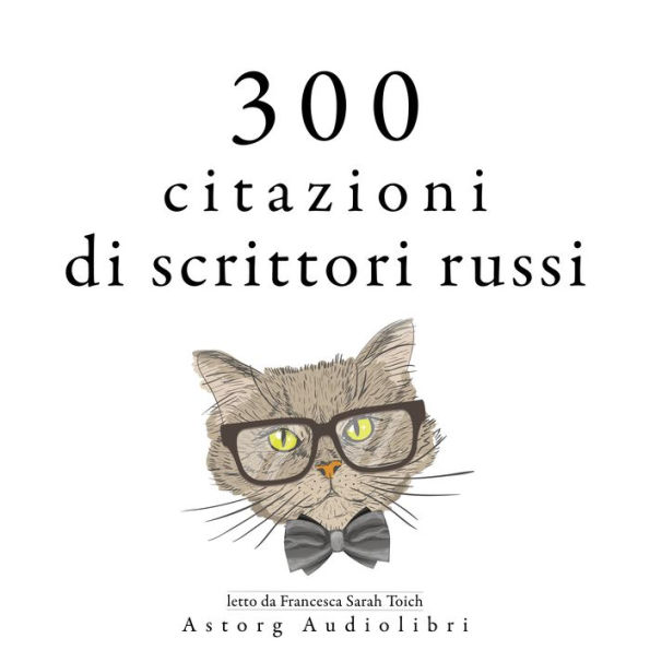 300 citazioni di scrittori russi: Le migliori citazioni