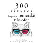 300 sitater fra gamle romerske filosofer300 sitater fra gamle romerske filosofer: Samle de beste tilbudene