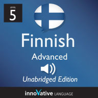 Learn Finnish - Level 5: Advanced Finnish, Volume 1: Lessons 1-50