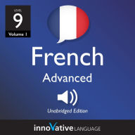 Learn French - Level 9: Advanced French: Volume 1: Lessons 1-25