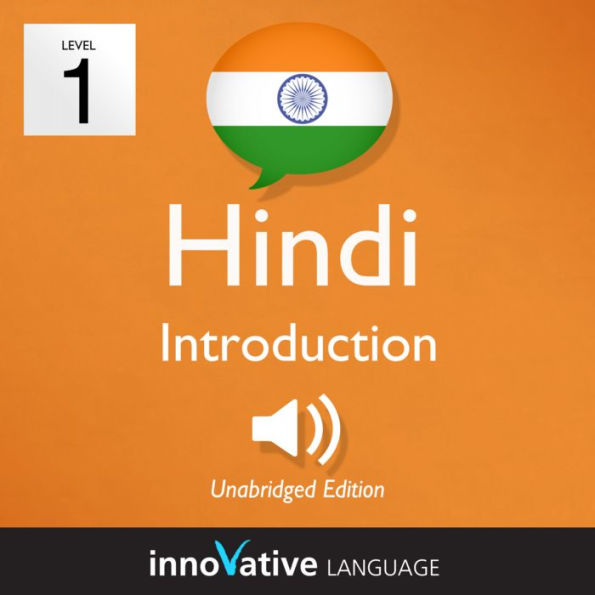 Learn Hindi - Level 1: Introduction to Hindi: Volume 1: Lessons 1-25