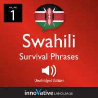 Learn Swahili: Swahili Survival Phrases, Volume 1: Lessons 1-25