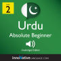 Learn Urdu - Level 2: Absolute Beginner Urdu, Volume 1: Lessons 1-25